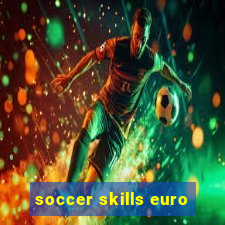 soccer skills euro